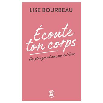 Écoute ton corps - Ton plus grand ami sur la Terre