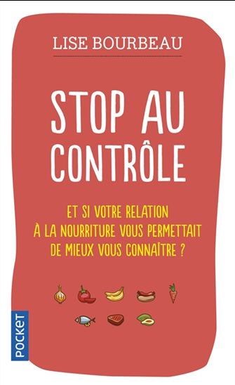 Stop au contrôle - Et si votre relation à la nourriture vous permettait de mieux vous connaître ?