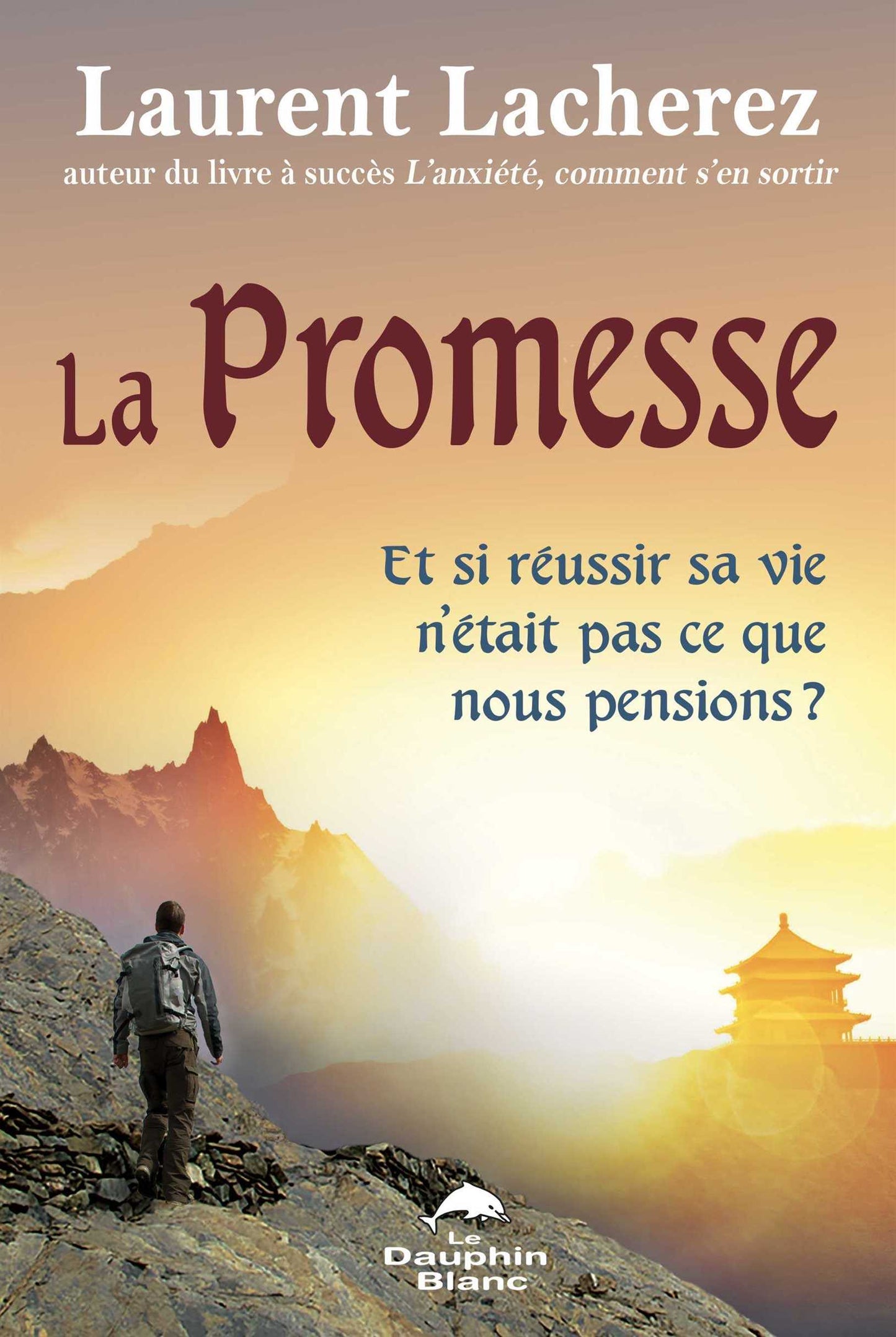 La Promesse - Et si réussir sa vie n’était pas ce que nous pensions ?