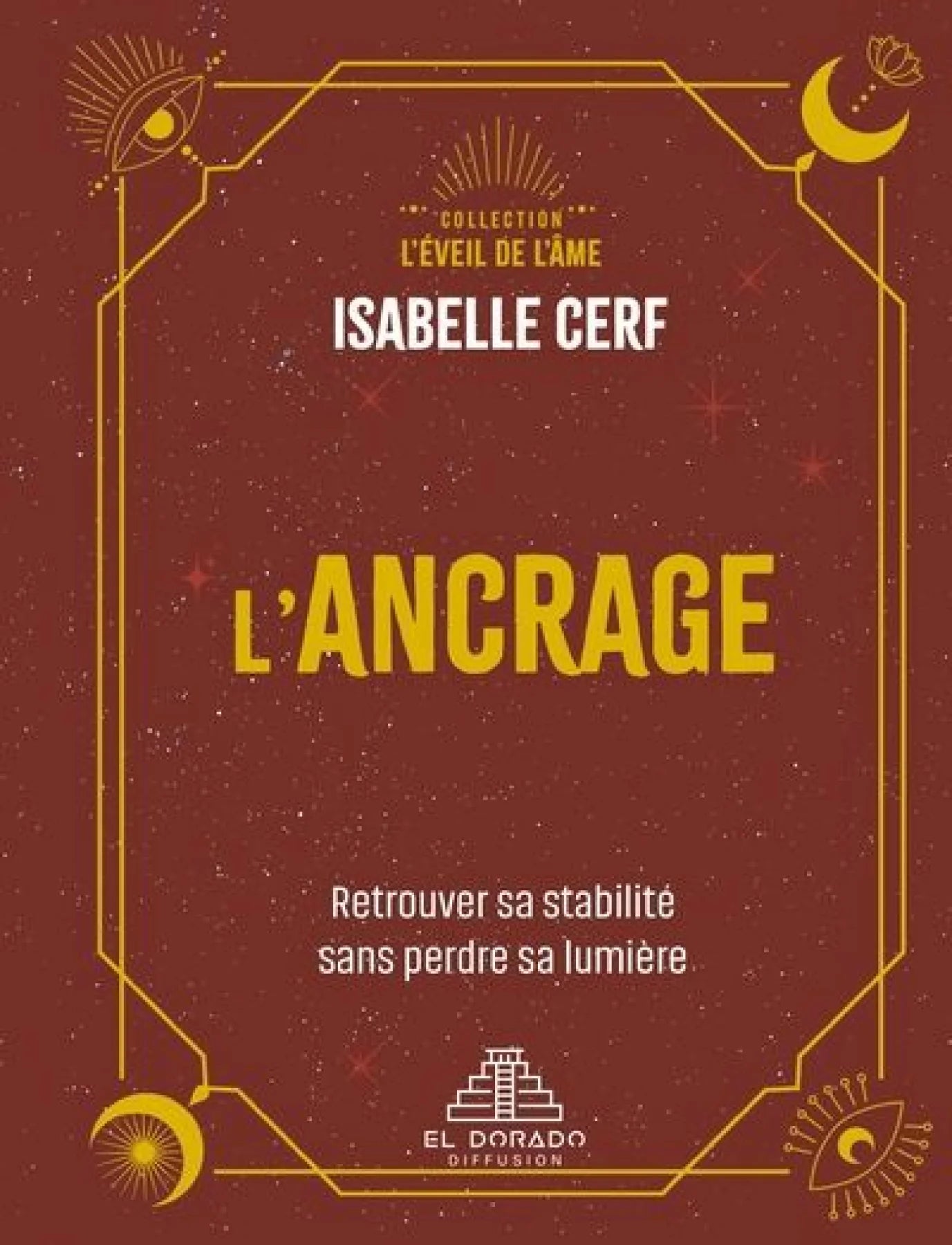 L’ancrage : retrouver sa stabilité sans perdre sa lumière