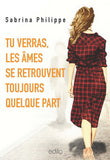 Tu verras les âmes se retrouvent toujours quelque part
