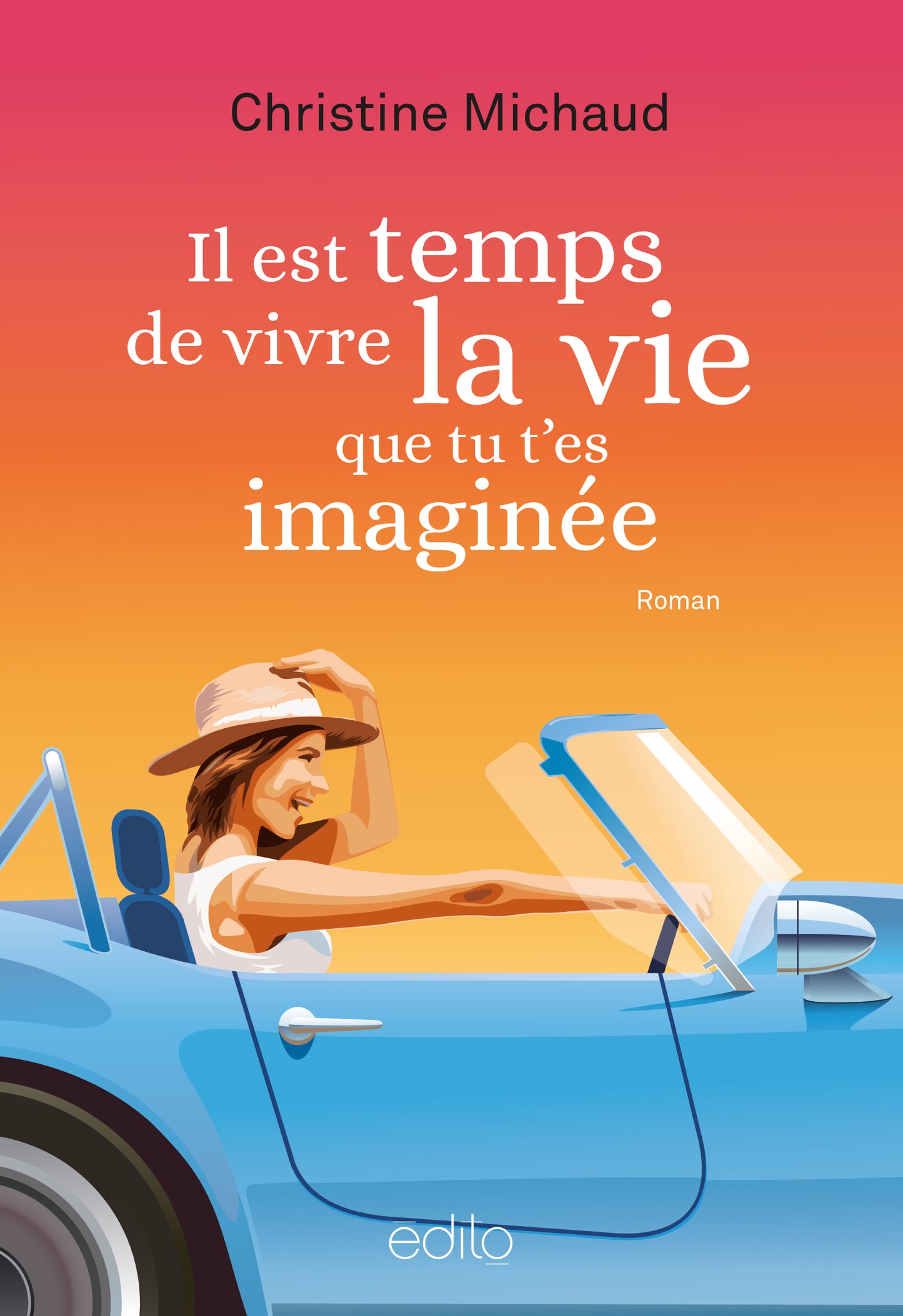 Il est temps de vivre la vie que tu t’es imaginée