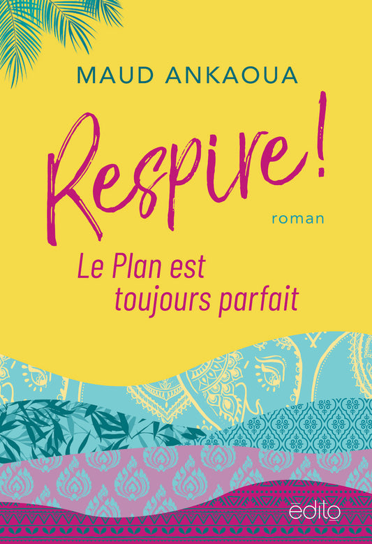 Respire ! Le plan est toujours parfait