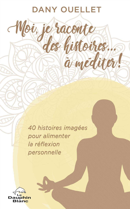 Moi, je raconte des histoires à méditer !