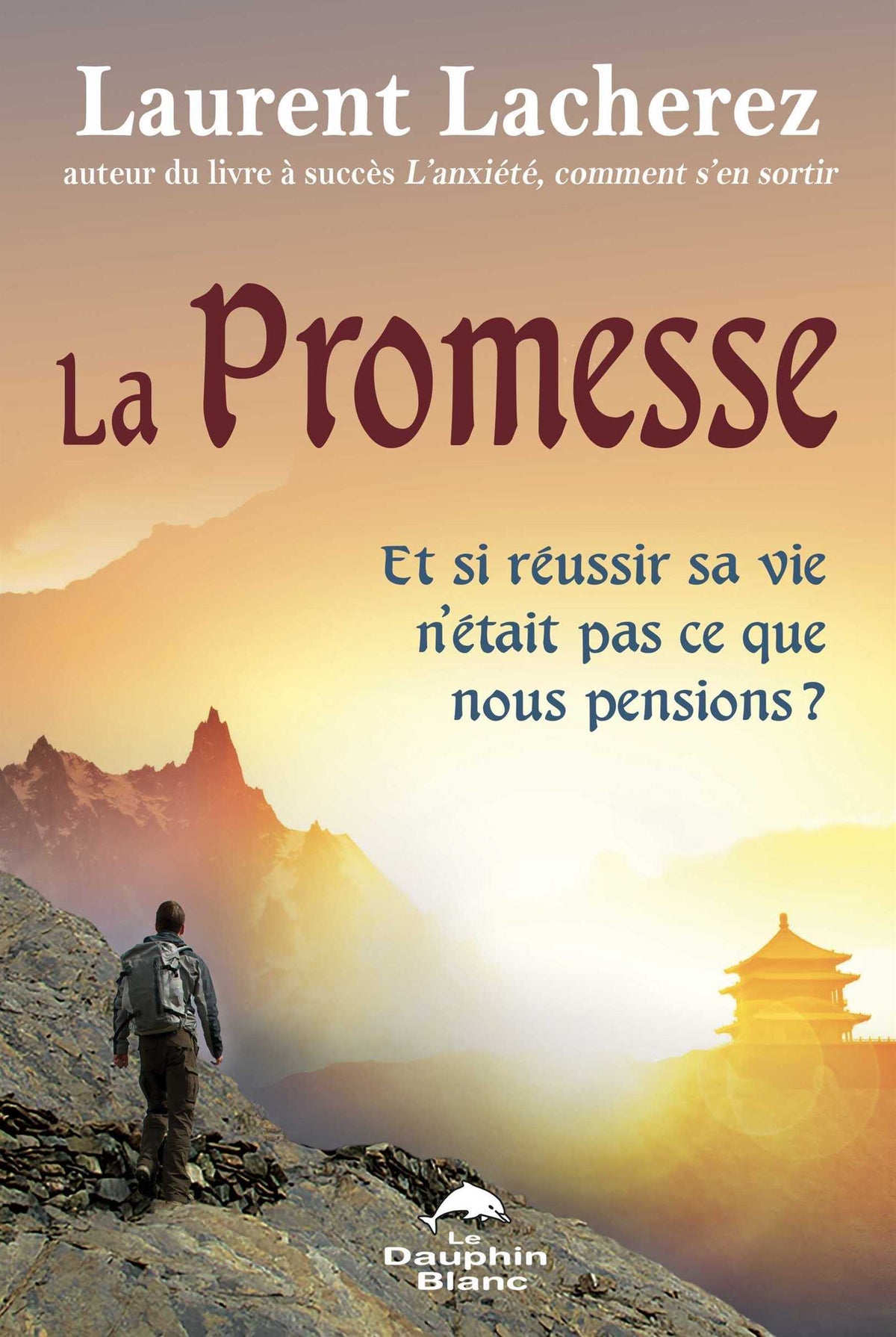 La Promesse - Et si réussir sa vie n’était pas ce que nous pensions ?
