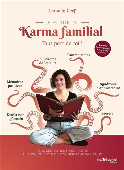 Le guide du Karma familial - Tout part de toi !