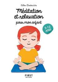 Le petit livre de la Méditation et relaxation pour mon enfant - 5-12 ans