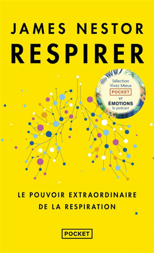 Respirer : Le pouvoir extraordinaire de la respiration