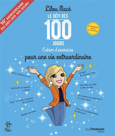 Le défi des 100 jours - Cahier d’exercices pour une vie extraordinaire