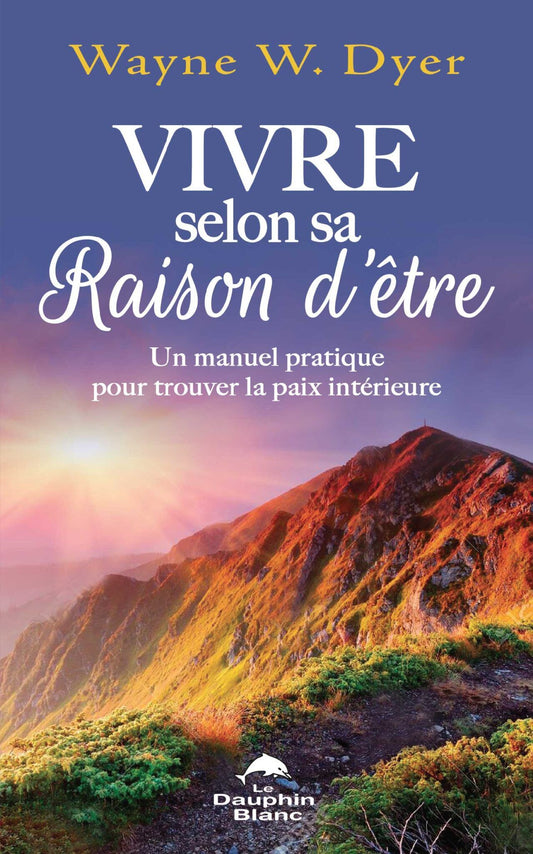 Vivre selon sa raison d’être