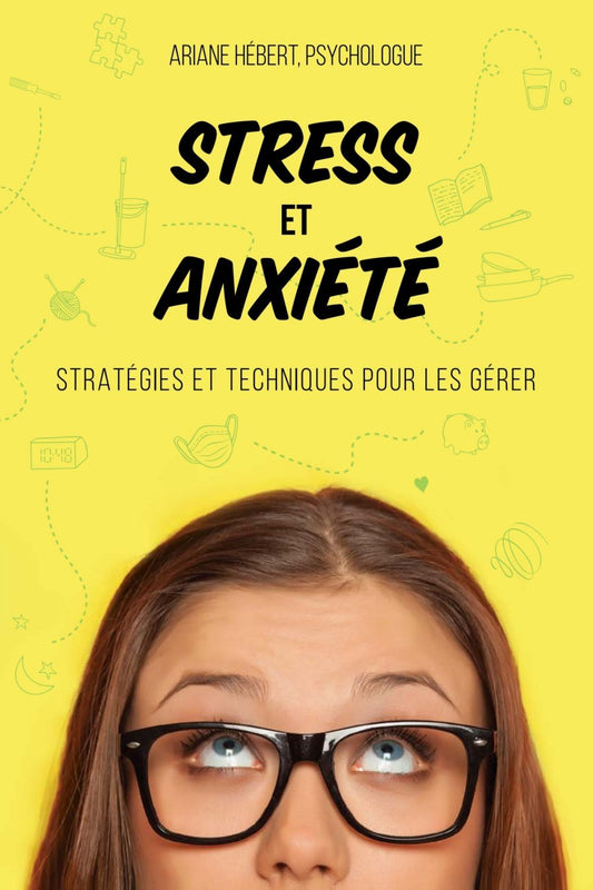 Stress et Anxiété - Stratégies et techniques pour les gérer