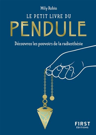 Le petit livre du pendule - Découvrez les pouvoirs de la radiesthésie