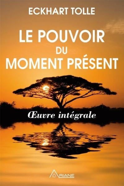 Le pouvoir du moment présent - Oeuvre intégrale